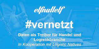 elfnullelf #vernetzt zum Thema: Daten als Treiber für Handel und Logistikbranche