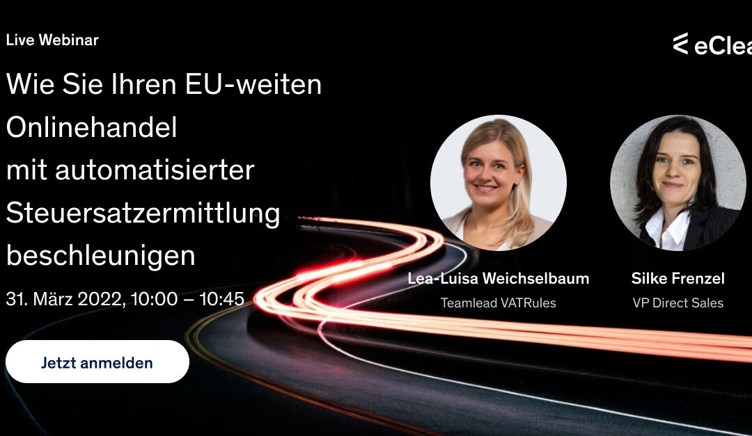 eClear Webinar – Wie Sie Ihren EU-weiten Onlinehandel mit automatisierter Steuersatzermittlung beschleunigen